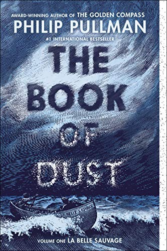 Philip Pullman: The Book of Dust: La Belle Sauvage (Book of Dust, Volume 1) (2019, Knopf Books for Young Readers)
