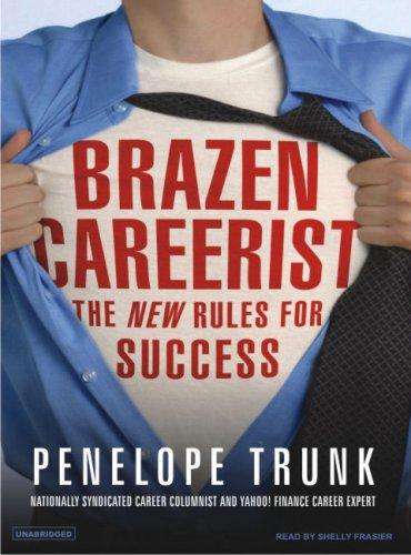 The Brazen Careerist (AudiobookFormat, 2007, Tantor Media)