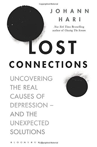 Johann Hari: Lost Connections (Hardcover, 2018, Bloomsbury USA, Bloomsbury)