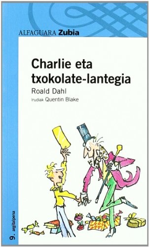 CHARLIE ETA TXOKOLATE-LANTEGIA - ZUBIA (Paperback, 2006, Zubia Editoriala, S.L.)