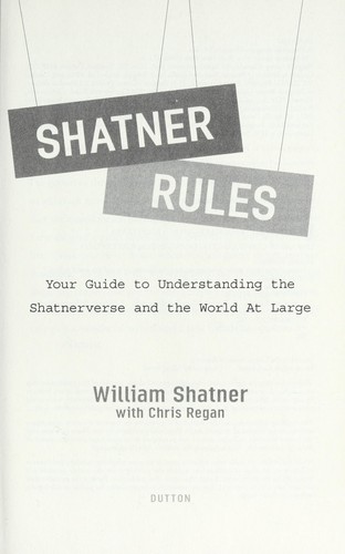 William Shatner: Shatner rules (2011, Dutton)