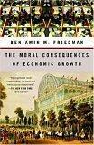 Benjamin M. Friedman: The Moral Consequences of Economic Growth (2006, Vintage)
