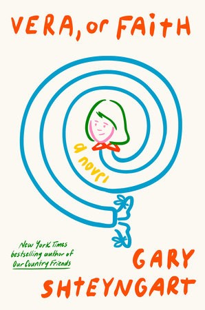 Gary Shteyngart: Vera, or Faith (2025, Random House Publishing Group)