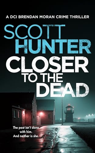 Scott Hunter: Closer to the Dead