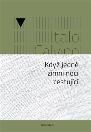 Italo Calvino: Když jedné zimní noci cestující (Hardcover, Czech language, 2017, Dokořán)