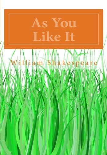 William Shakespeare: As You Like It (2014, CreateSpace Independent Publishing Platform)