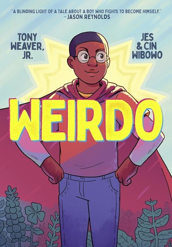 Weaver, Tony, Jr., Jess Wibowo, Cin Wibowo: Weirdo (2024, Roaring Brook Press)