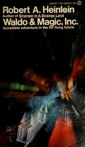 Robert A. Heinlein: Waldo, and Magic, inc. (Paperback, 1970, New American Library)