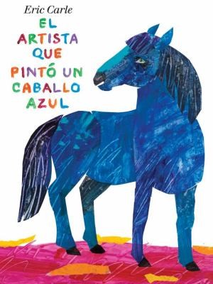 El Artista Que Pint Un Caballo Azul (2011, Philomel Books)