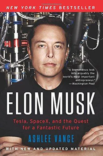 Ashlee Vance: Elon Musk (2017, HarperCollins)