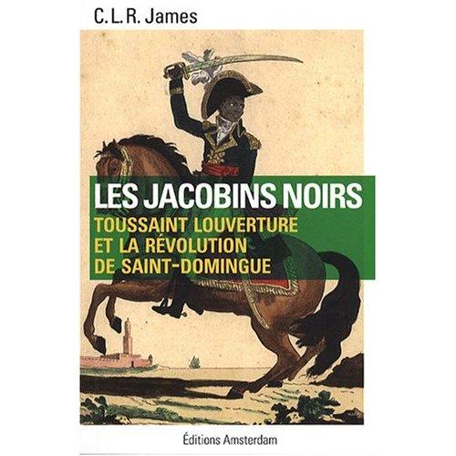 James, C. L. R.: Les Jacobins noirs (French language, 1949, Gallimard)