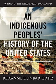 Roxanne Dunbar Ortiz, Roxanne Dunbar-Ortiz: An Indigenous Peoples' History of the United States (ReVisioning American History) (2015, Beacon Press)