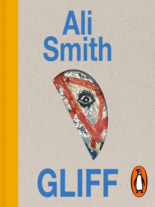 Ali Smith, Eliot Sumner (Narrator): Gliff (AudiobookFormat, 2024, Penguin Books Ltd.)