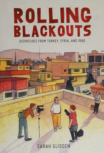 Sarah Glidden: Rolling blackouts (2016, Drawn & Quarterly)