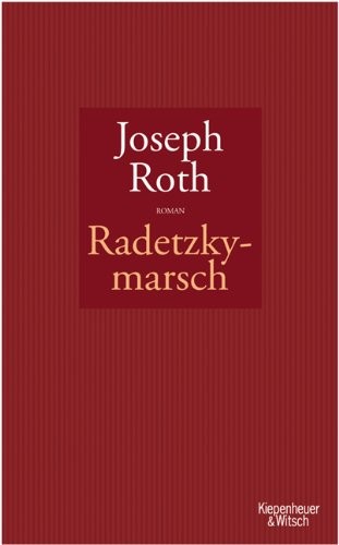 Joseph Roth: Radetzkymarsch (Hardcover, 2005, Kiepenheuer & Witsch GmbH)