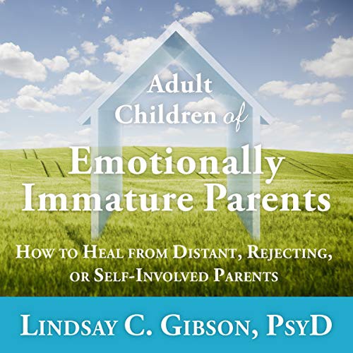 Adult Children of Emotionally Immature Parents (AudiobookFormat, 2021, Tantor and Blackstone Publishing)