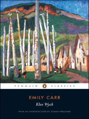 Emily Carr: Klee Wyck (EBook, 2009, PENGUIN GROUP (CANADA))