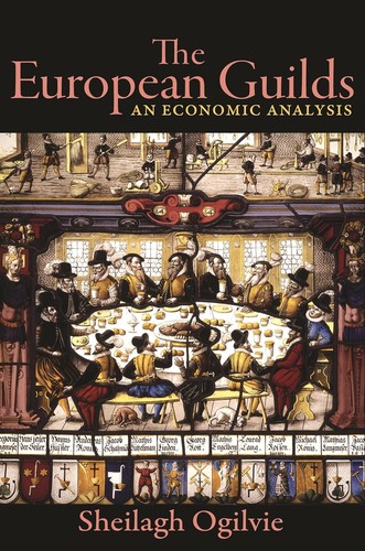 Sheilagh Ogilvie: The European Guilds (Paperback, 2021, Princeton University Press)