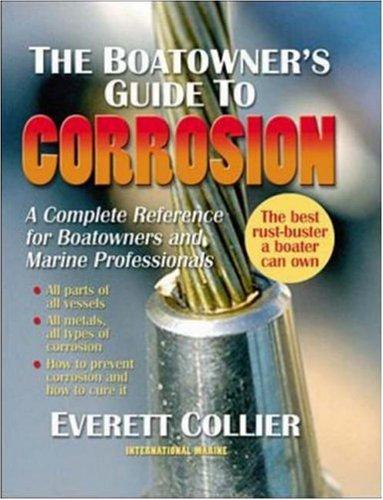 Everett Collier: The boatowner's guide to corrosion (Hardcover, 2001, International Marine/McGraw-Hill)