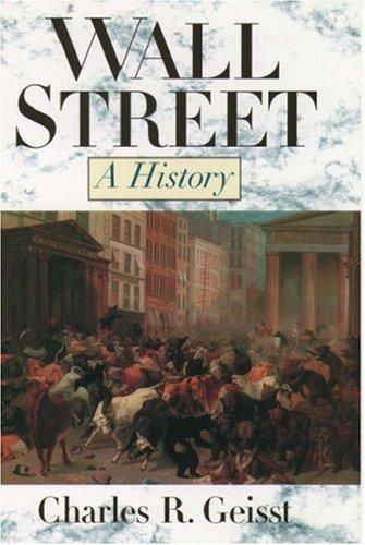 Charles R. Geisst: Wall Street (1999, Oxford University Press, USA)