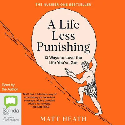 Matt Heath: A Life Less Punishing (AudiobookFormat, 2025, Bolinda Publishing Pty Ltd - Bolinda audio)