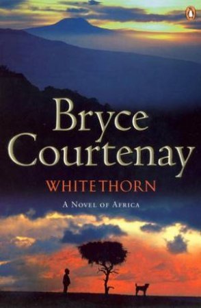 Bryce Courtenay: Whitethorn (2005)