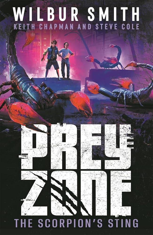 Steve Cole, Keith Chapman, Wilbur Smith: Prey Zone: The Scorpion's Sting (Paperback, 2024, Hot Key Books)