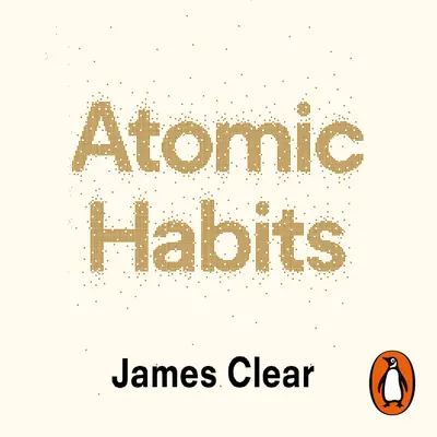 James Clear: Atomic Habits (AudiobookFormat, 2019, Random House - Cornerstone Digital)