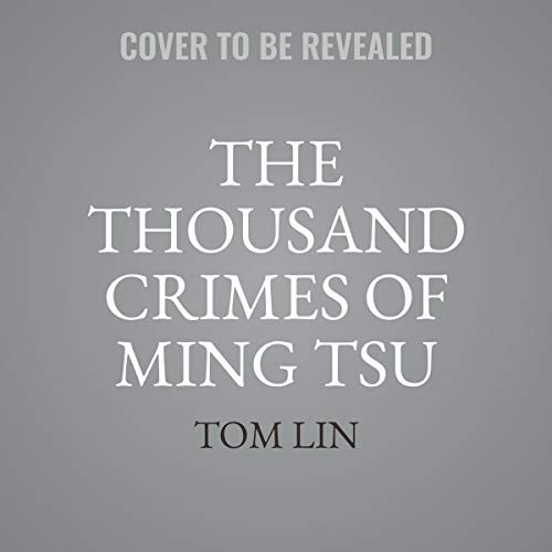 The Thousand Crimes of Ming Tsu (AudiobookFormat, 2021, Hachette Book Group and Blackstone Publishing)
