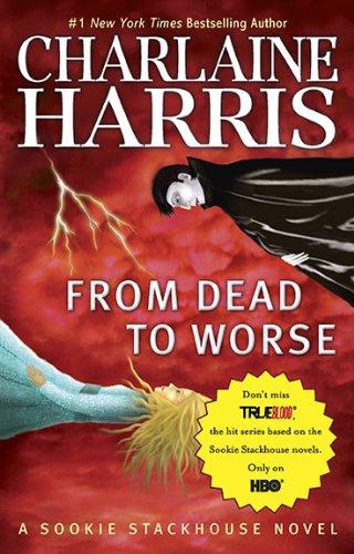 From Dead to Worse (Original MM Art) (Sookie Stackhouse/True Blood) (Paperback, 2010, Ace Trade)