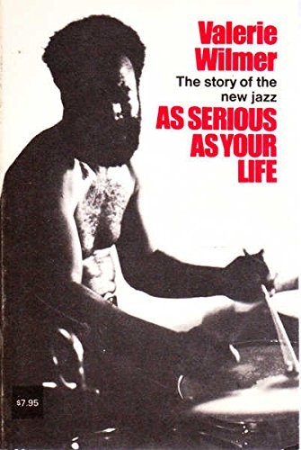 Valerie Wilmer: As serious as your life (1980, L. Hill)