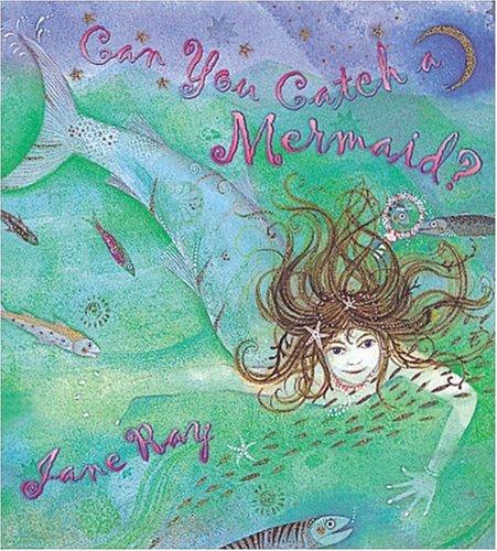 Can You Catch a Mermaid? (Paperback, 2003, Orchard Books, Hodder & Stoughton)
