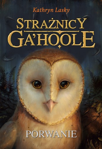 Porwanie. Strażnicy Ga'Hoole (Paperback, Polish language, 2017, Nowa Baśń)
