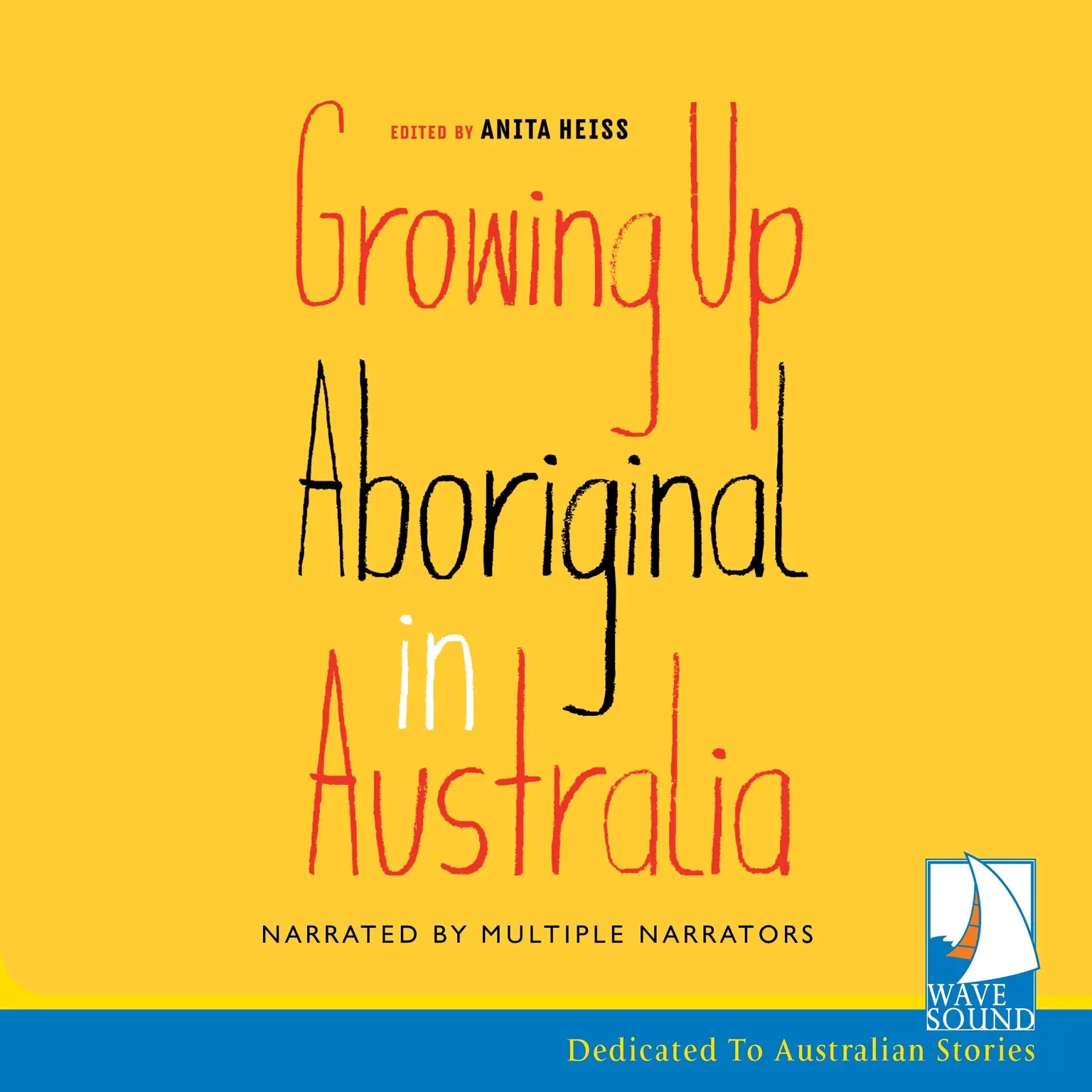 Anita Heiss: Growing Up Aboriginal in Australia (AudiobookFormat, 2018, Wavesound from W. F. Howes Ltd)