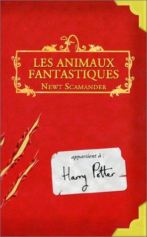 J.K. Rowling: Animaux Fantastiques / Fantastic Beasts and Where to Find Them (Paperback, French language, Distribooks, Gallimard)