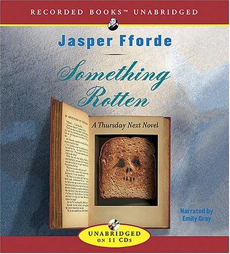 Jasper Fforde, Jasper Fforde: Something Rotten (Thursday Next Novels) (AudiobookFormat, 2004, Recorded Books)