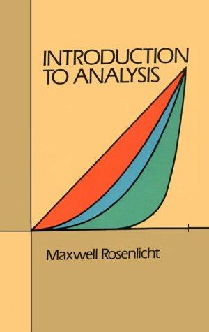 Maxwell Rosenlicht: Introduction to analysis (1986, Dover)