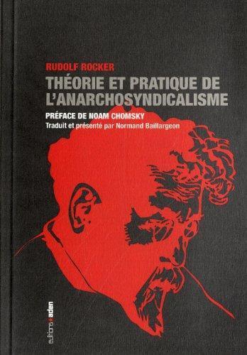 Théorie et pratique de l'anarchosyndicalisme (French language, 2011, Éditions Aden)