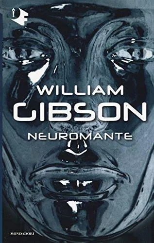 William F. Gibson: Neuromante (Italian language, 2017, Gruppo Mondadori)