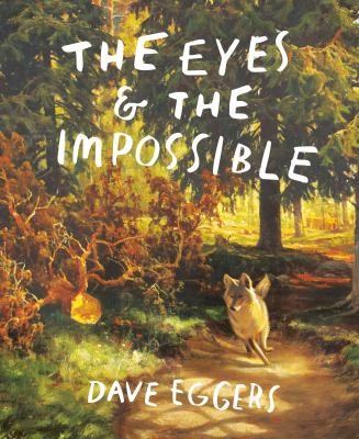 Dave Eggers, Shawn Harris: The Eyes and the Impossible (2023, Random House Children's Books)