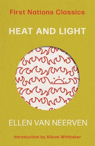 Ellen van Neerven, Alison Whittaker, Alison Whittaker: Heat and Light (Paperback, en-Latn-AU language, 2023, University of Queensland Press)