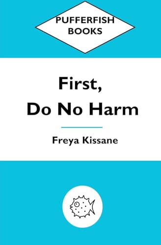 Freya Kissane: First, Do No Harm (EBook)