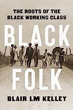 Blair L. M. Kelley: Black Folk (2023, Liveright Publishing Corporation)