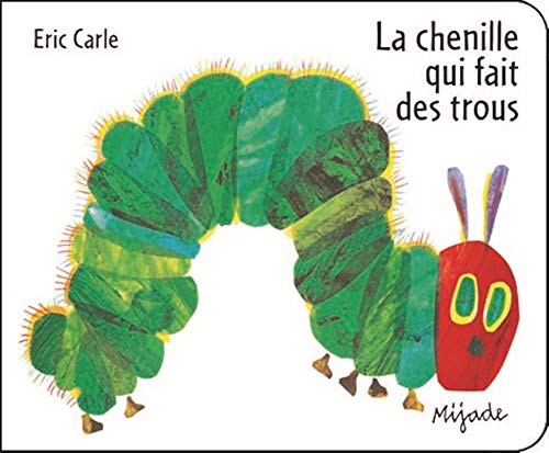 Le Chenille Qui Fait des Trous (2013, MIJADE, French and European Publications Inc)