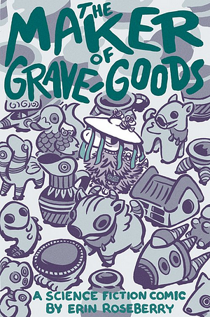 Erin Roseberry: The Maker of Grave Goods (Paperback, 2025, Shortbox Comics Fair, Self-Published)