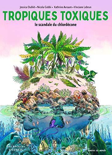 Tropiques toxiques (Paperback, French language, 2020, Les escales éditions)