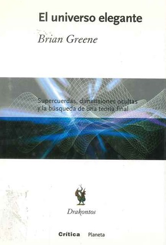 Brian Greene: El universo elegante (Paperback, Spanish language, Crítica/Planeta, Editorial Crítica)