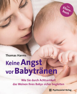 Thomas Harms: Keine Angst vor Babytränen (Paperback, Psychosozial-Verlag)