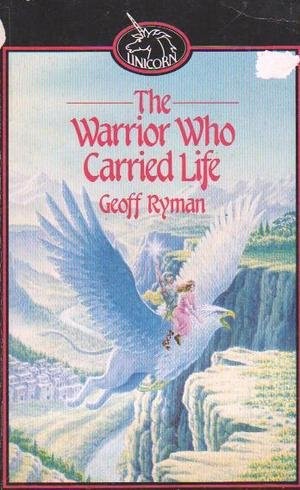 Geoff Ryman: The warrior who carried life (1985, Unwin Paperbacks)