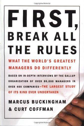 First, Break All the Rules: What the World's Greatest Managers Do Differently (1999)